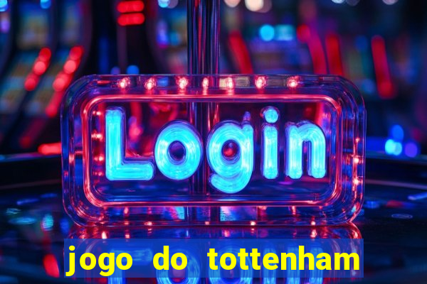 jogo do tottenham hoje palpite